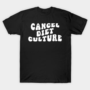 Cancel Diet Culture - Groovy - ED Awareness T-Shirt